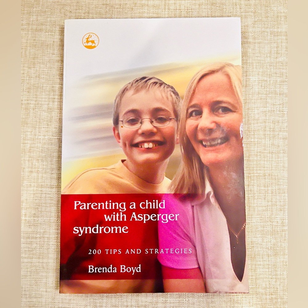 Book: Parenting a Child with Asperger Syndrome: 200 Tips and Strategies